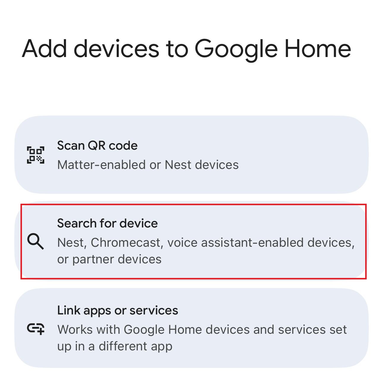 Google Home setup screen with options: Scan QR code, Search for device (highlighted), and Link apps or services for connecting various smart devices.